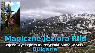 5600km w miesiąc. 7 Rila Lakes w Bułgarii.  Pasmo wysokich g&oacute;r Jazda wyciągiem 4 km robi wrażenie ;)