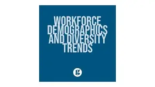 Workforce Demographics and Diversity Trends