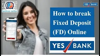 How to break fd (fixed deposit) online in yes bank ! Gher Baithe online fd break kre ! YES BANK FD