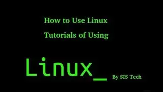 Linux Tutorials | Some Basic Commands | SiS Tech