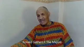 Ronald Gathers, of the R&B/doo-wop group The Majors, chats with EarlyRnB.com