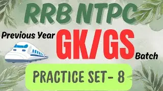 RRB NTPC GK/GS | PRACTICE SET -8 | GYAN RESEARCH CENTRE