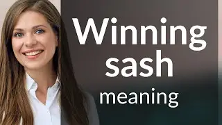 Winning Sash: Unraveling Its Meaning