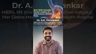 Beat GERD Naturally: Doctor&rsquo;s Advice on Awareness & Lifestyle Fixes ft. Dr  A.G.Harisankar