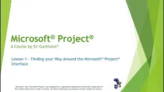 Microsoft Project - Lesson 1:  Finding your Way Around the Project® 2016 Interface