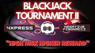 FLAT BET LOST THE MOST!? - BlackJack Tournament II: 4xPress vs Negative Fibonacci