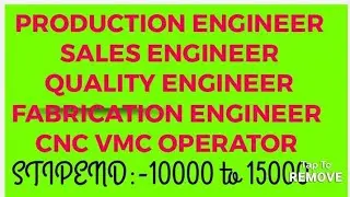 CNC VMC OPERATOR/PRODUCTION ENGINEER/SALES ENGINEER/FABRICATION ENGINEER/QUALITY ENGINEER