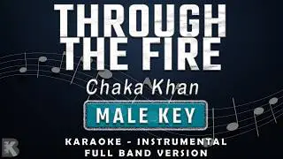 THROUGH THE FIRE - MALE KEY - FULL BAND KARAOKE - INSTRUMENTAL - CHAKA KHAN
