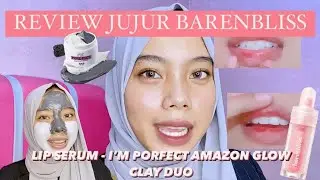 REVIEW PRODUK BARENBLISS TERBARU ?!?!?! Lip serum - I&rsquo;m Pore-Fect Amazon Glow Clay Duo ✨🫧💗