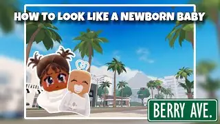 HOW TO LOOK LIKE A NEWBORN BABY IN BERRY AVENUE 2025!! | ParisRP