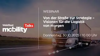 Webfleet Mobility Talks: Von der Stra&szlig;e zur Strategie