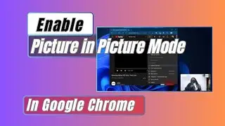 How to Enable Picture in Picture Mode on Google Chrome