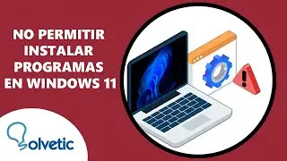 No Permitir Instalar Programas en Windows 11