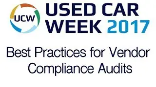 2017 UCW - Best Practices for Vendor Compliance Audits