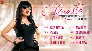 Raaste - Full Album | Aditi Singh Sharma | Yug Bhusal | Himanshu Kohli | Priya Saraiya