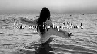 Sailor song - Sped up & Reverb | Lyrics | Aesthetics