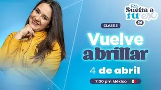 Sesión 5 - Reto Suelta a tu Ex 5D