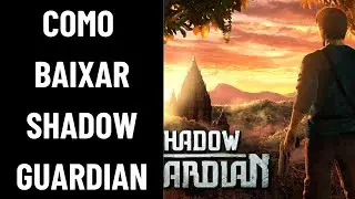 COMO BAIXAR SHADOW GUARDIAN NO CELULAR