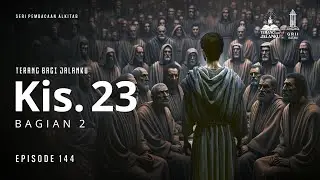 KISAH PARA RASUL 23 (BAG. 2) — Terang Bagi Jalanku (Seri Pembacaan Alkitab) | Ep 144