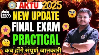 AKTU New Update 😩 AKTU Final Practical कब होंगे 🚨 एक बार जरूर देखे 😡 Punit Sir