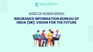 IIA Annual Event | Insurance Information Bureau of India: Vision for the future | Guest of Honor