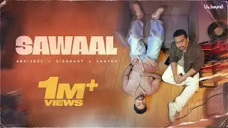 Sawaal Official Video | Abhijeet Srivastava | Siddhant Bhosle | Shayra Apoorva | Unbound Records