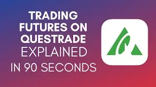 How To Trade Futures On Questrade? (2024)