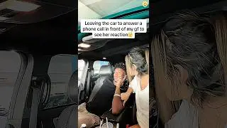Leaving the car to answer a phone call in front of my girlfriend to her reaction #funny #funny prank