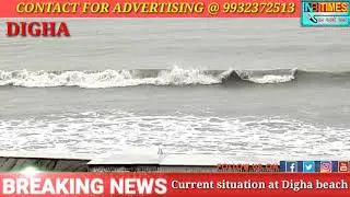 CURRENT SITUATION AT DIGHA BEACH EFFECT OF YAAS CYCLONE #NBTIMES #YAASCYCLONE