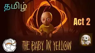 Baby in Yellow Act2 Part 2 gamepla தமிழ் MTB😨😎