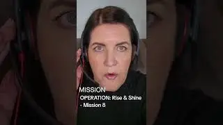 OPERATION: Rise & Shine - Mission 8 is Activated!