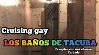 CRUISING  EN BAÑOS TACUBA  / te espían con cámara