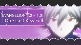 [ONE LAST KISS] EVANGELION 3.0 + 1.0 - FULL VER | Cover Español by Lord, Beth & Opuntia