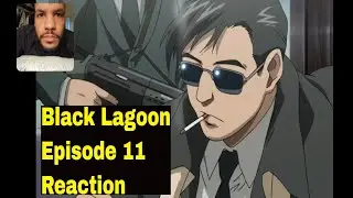 Black Lagoon Episode 11 - Lock'n Load Revolution Reaction
