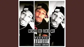 Never Be Like Me