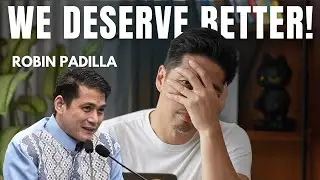 We Don’t Deserve Him (ROBIN PADILLA)... and I AGREE! Here’s why.