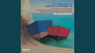 Arnold: Fantasy for Clarinet, Op. 87