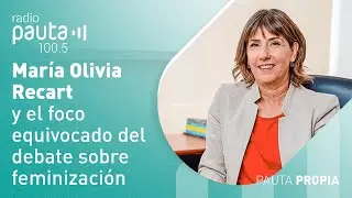 María Olivia Recart y el foco equivocado del debate sobre feminización