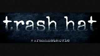 Trash Hat (Official Movie Trailer)