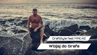GrafStyle feat Mac42  - Wbijaj do Grafa
