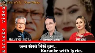 Chhanta khansan nisen jhan.. karaoke with lyrics|Sarita Shahi |Prakash 