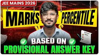 JEE MAINS 2026 🔥 Marks vs Percentile (Based on Provisional Answer Key) | Shocked 😱