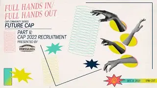 Full Hands In / Full Hands Out: CAP Community Series // Future CAP, Part 2: CAP 2022 Recruitment