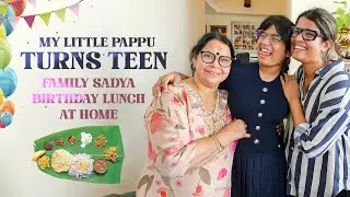 My little Pappu turns teen 🎂 Family sadya Birthday lunch at Home ❤️