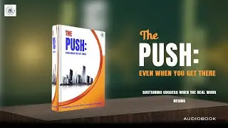 The Push; Even When You Get There