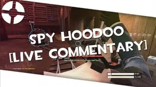 TF2 - Spy hoodoo [Live Commentary]