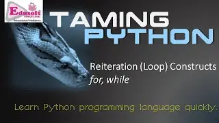Taming Python: Reiteration using for and while loop constructs