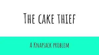 Learn the best strategy to steal 😎 | The cake thief problem | Knapsack problem | Greedy algorithm