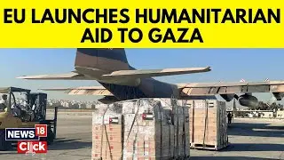 Israel Vs Palestine News | EU To Launch Humanitarian Aid To Gaza | Gaza Under Siege | N18V
