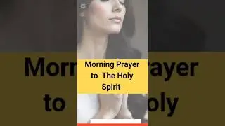 Powerful Prayer To The Holy Spirit | Morning Prayer #christianmorningprayer #morningprayer